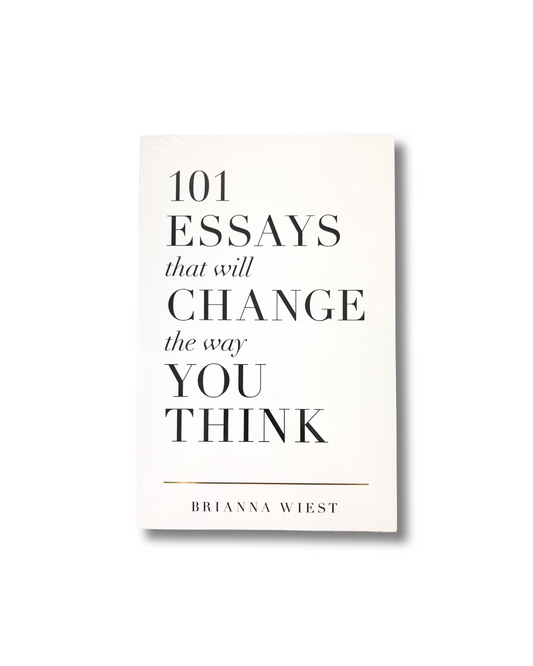 101 Essays That Will Change The Way You Think- Brianna Wiest